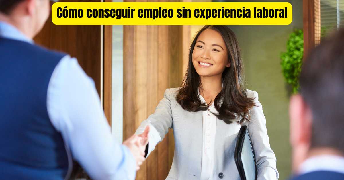 Cómo conseguir empleo sin experiencia laboral.
