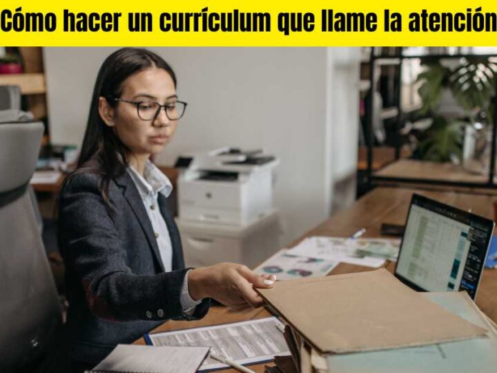 Cómo hacer un currículum que llame la atención.
