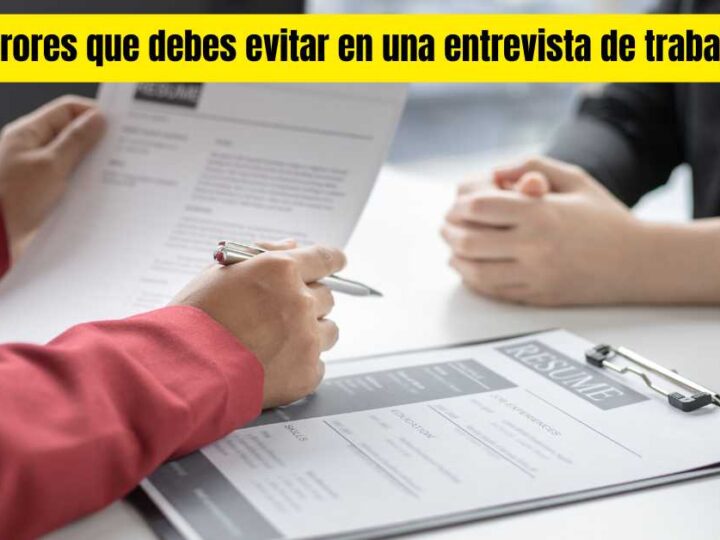 Errores que debes evitar en una entrevista de trabajo.