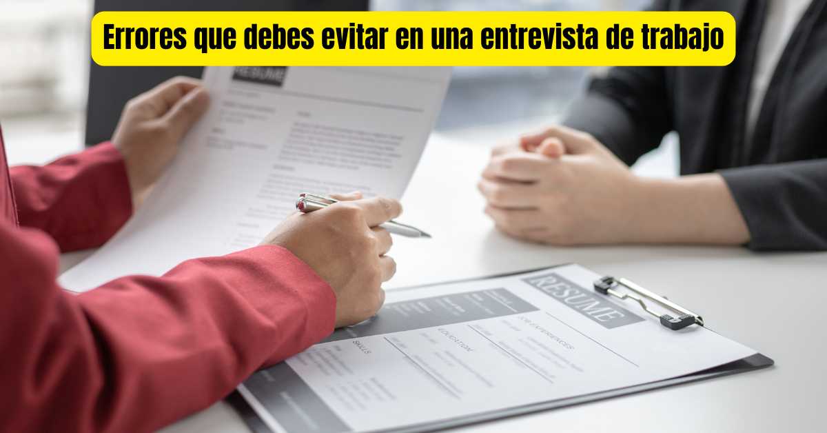 Errores que debes evitar en una entrevista de trabajo.