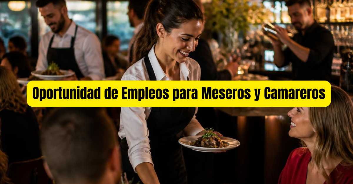 Oportunidad de Empleos para Meseros y Camareros