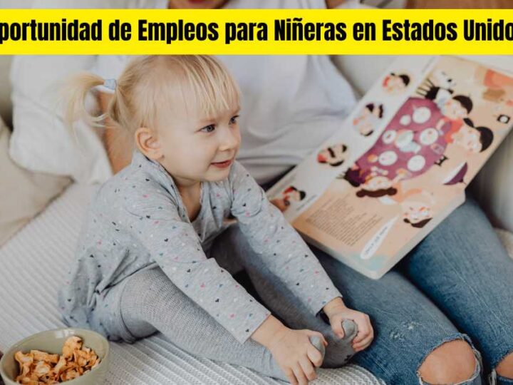 Oportunidad de Empleos para Niñeras en Estados Unidos
