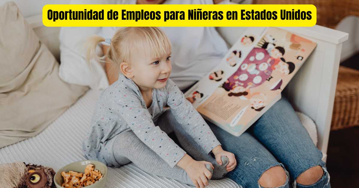 Oportunidad de Empleos para Niñeras en Estados Unidos